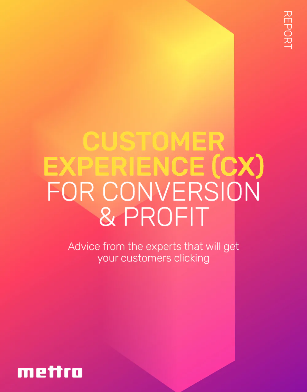 Colorful gradient ebook cover transitioning from yellow to orange to pink and magenta, featuring bold text about customer experience strategy, with Mettro branding and 'Report' label